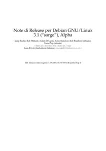 Note di Release per Debian GNU/Linux 3.1 (“sarge”), Alpha Josip Rodin, Bob Hilliard, Adam Di Carlo, Anne Bezemer, Rob Bradford (attuale), Frans Pop (attuale) <debian-doc@lists.debian.org> Luca Brivio (traduzione ital