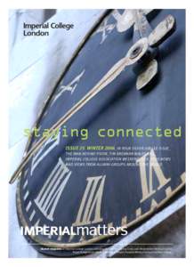 staying connected ISSUE 25 WINTER 2004_IN YOUR SILVER JUBILEE ISSUE_ THE MAN BEHIND PSION_TIM BRENNAN WALKS TALL_ IMPERIAL COLLEGE ASSOCIATION WEEKEND 2005_PLUS NEWS AND VIEWS FROM ALUMNI GROUPS AROUND THE WORLD