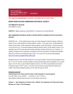 NEWS FROM THE NEW HAMPSHIRE HISTORICAL SOCIETY FOR IMMEDIATE RELEASE: SEPTEMBER 10, 2010 CONTACT: Stephanie Skenyon at[removed]or Brenda French at[removed]