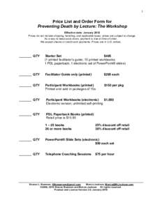 1  Price List and Order Form for Preventing Death by Lecture: The Workshop Effective date: January 2012 Prices do not include shipping, handling, and applicable taxes; prices are subject to change.