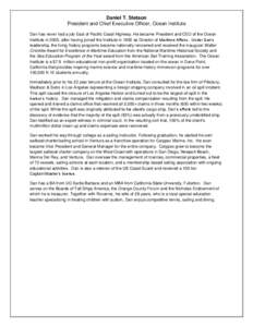 Daniel T. Stetson President and Chief Executive Officer, Ocean Institute Dan has never had a job East of Pacific Coast Highway. He became President and CEO of the Ocean Institute in 2005, after having joined the Institut