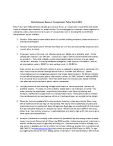 State Employee Business Transportation Policy, March 2012 State Travel Control Board Rules indicate agencies and drivers are responsible to select the least costly mode of transportation available for state business. The