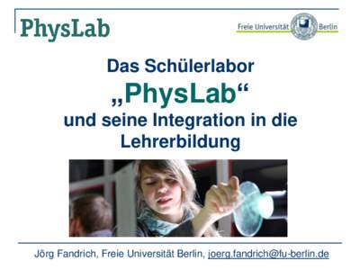 Das Schülerlabor  „PhysLab“ und seine Integration in die Lehrerbildung