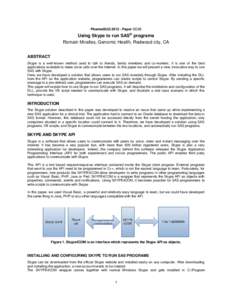 PharmaSUG[removed]Paper CC05  Using Skype to run SAS® programs Romain Miralles, Genomic Health, Redwood city, CA ABSTRACT Skype is a well-known method used to talk to friends, family members and co-workers. It is one of 