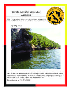 Treaty Natural Resource Division Red Cliff Band of Lake Superior Chippewa Spring[removed]This is the first newsletter for the Treaty Natural Resource Division. Look