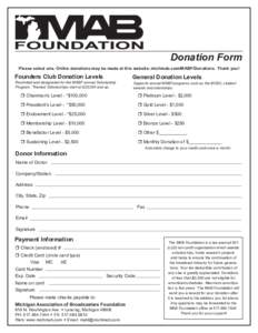 Donation Form Please select one. Online donations may be made at this website: michmab.com/MABF/Donations. Thank you! Founders Club Donation Levels  Restricted and designated for the MABF annual Scholarship