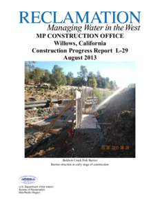MP CONSTRUCTION OFFICE Willows, California Construction Progress Report L-29 August[removed]Baldwin Creek Fish Barrier