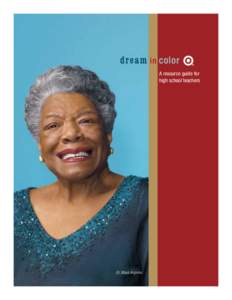 A resource guide for high school teachers Dr. Maya Angelou  Dream in Color