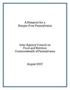 A Blueprint for a Hunger-Free Pennsylvania Inter-Agency Council on Food and Nutrition Commonwealth of Pennsylvania