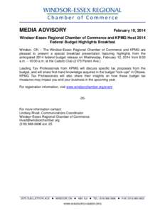 MEDIA ADVISORY  February 10, 2014 Windsor-Essex Regional Chamber of Commerce and KPMG Host 2014 Federal Budget Highlights Breakfast
