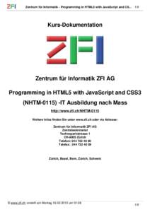 Zentrum für Informatik - Programming in HTML5 with JavaScript and CS[removed]Kurs-Dokumentation Zentrum für Informatik ZFI AG Programming in HTML5 with JavaScript and CSS3