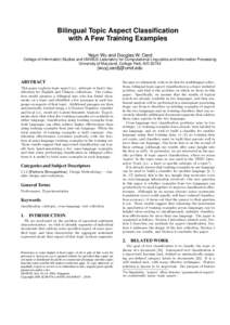 Bilingual Topic Aspect Classification with A Few Training Examples Yejun Wu and Douglas W. Oard College of Information Studies and UMIACS Laboratory for Computational Linguistics and Information Processing University of 