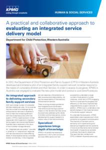 Human & Social Services  A practical and collaborative approach to evaluating an integrated service delivery model Department for Child Protection, Western Australia