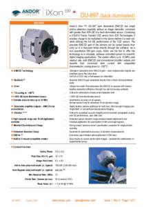 DU-897 (back illuminated) IMAGING Andor’s iXon EM+ DU-897 back illuminated EMCCD has single photon detection capability without an image intensifier, combined with greater than 90% QE of a back-illuminated sensor. Cont