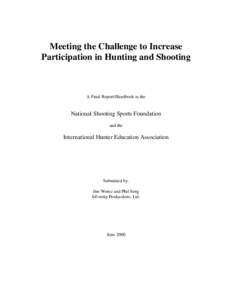 Meeting the Challenge to Increase Participation in Hunting and Shooting A Final Report/Handbook to the  National Shooting Sports Foundation