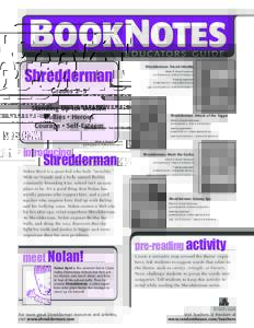BOOKNOTES E D U C ATO R S G U I D E Shredderman: Secret Identity Shredderman Grades 2–5