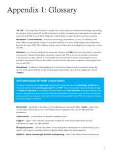 Appendix 1: Glossary 4G LTE – LTE (Long-Term Evolution) is standard for wireless data communications technology, representing an evolution of the previous 2G and 3G architectures. It offers increased capacity and speed