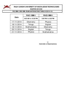 RAJIV GANDHI UNIVERSITY OF KNOWLEDGE TECHNOLOGIES NUZVID[removed]PUC SEM1 END SEM EXAMIANTIONS TIME TABLE AY[removed]Date[removed]