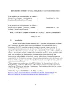 FTC Staff Reply Comment Before the District of Columbia Public Service Commission Concerning a Proposed Program for Dynamic (Variable) Pricing of Electricity for Residential Customers, Formal Case Nos[removed]and 1109