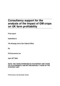Consultancy support for the analysis of the impact of GM crops on UK farm profitability Final report Submitted to The Strategy Unit of the Cabinet Office