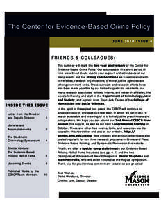 The Center for Evidence-Based Crime Policy JUNE 2010 ISSUE 4 FRIENDS & COLLEAGUES:  INSIDE THIS ISSUE