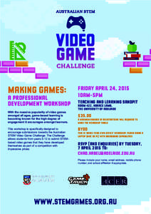 Making Games:  A Professional Development Workshop With the massive popularity of video games amongst all ages, game-based learning is
