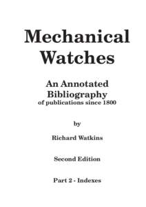Mechanical Watches An Annotated Bibliography  of publications since 1800
