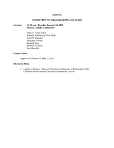 AGENDA COMMITTEE ON ORGANIZATION AND RULES Meeting: 11:30 a.m., Tuesday, January 24, 2012 Glenn S. Dumke Auditorium