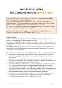 Auteursinstructies Dé Verpleegkundig SPECIALIST Dé Verpleegkundig Specialist is het vakblad van de afdeling voor Verpleegkundig Specialisten (V&VN VS) en voor de verpleegkundig specialist. Dé Verpleegkundig Specialist