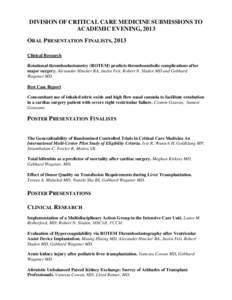 DIVISION OF CRITICAL CARE MEDICINE SUBMISSIONS TO ACADEMIC EVENING, 2013 ORAL PRESENTATION FINALISTS, 2013 Clinical Research Rotational thromboelastometry (ROTEM) predicts thromboembolic complications after major surgery