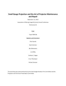     Small Gauge Projection and the Art of Projector Maintenance  and Repair  November 5‐6, 2013 