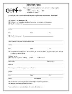 DONATION FORM Please print out and complete this form and send it with your gift to: CERF+ 535 Stone Cutters Way, Ste 202 Montpelier, VTCallor email  if you have any questions.