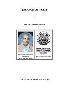 ESSENCE OF YOGA By SRI SWAMI SIVANANDA  Sri Swami Sivananda