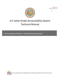 Fall  A-F Letter Grade Accountability System Technical Manual  Arizona Department of Education - John Huppenthal, Superintendent