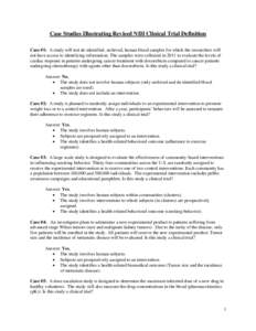 Case Studies Illustrating Revised NIH Clinical Trial Definition Case #1: A study will test de-identified, archived, human blood samples for which the researchers will not have access to identifying information. The sampl