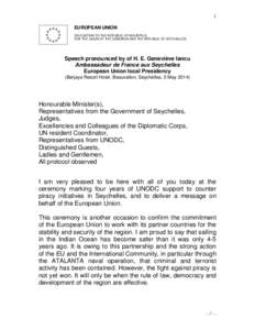 1 EUROPEAN UNION DELEGATION TO THE REPUBLIC OF MAURITIUS, FOR THE UNION OF THE COMOROS AND THE REPUBLIC OF SEYCHELLES  Speech pronounced by of H. E. Geneviève Iancu