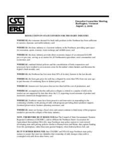 Executive Committee Meeting Burlington, Vermont August, 5, 2009 RESOLUTION ON STATE EFFORTS FOR THE DAIRY INDUSTRY WHEREAS, the consumer demand for fresh milk products in the Northeast has been sufficient