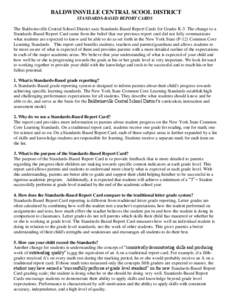 BALDWINSVILLE CENTRAL SCOOL DISTRICT STANDARDS-BASED REPORT CARDS The Baldwinsville Central School District uses Standards-Based Report Cards for Grades K-5. The change to a Standards-Based Report Card came from the beli