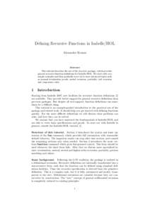 Defining Recursive Functions in Isabelle/HOL Alexander Krauss Abstract This tutorial describes the use of the function package, which provides general recursive function definitions for Isabelle/HOL. We start with very