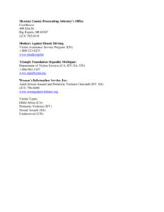 Mecosta County Prosecuting Attorney’s Office Courthouse 400 Elm St. Big Rapids, MI[removed]0141 Mothers Against Drunk Driving