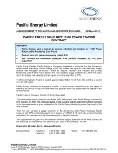 Pacific Energy Limited ANNOUNCEMENT TO THE AUSTRALIAN SECURITIES EXCHANGE: 23 MarchPACIFIC ENERGY SIGNS NEW 11MW POWER STATION