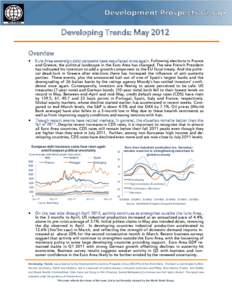 Developing Trends: May 2012 Overview  Euro Area sovereign debt concerns have resurfaced once again. Following elections in France and Greece, the political landscape in the Euro Area has changed. The new French Presid