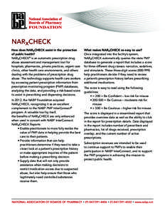 ®  NARxCHECK How does NARxCHECK assist in the protection of public health? NARxCHECK® is an automatic prescription drug