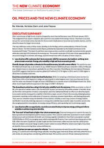 OIL PRICES AND THE NEW CLIMATE ECONOMY Per Klevnäs, Nicholas Stern, and Jana Frejova EXECUTIVE SUMMARY After several years at high levels, oil prices dropped by more than half between June 2014 and JanuaryThis re