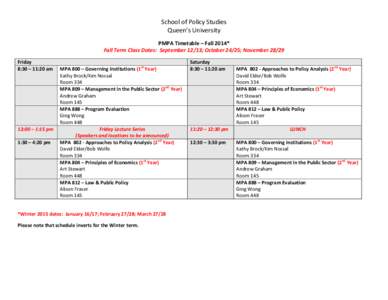 School of Policy Studies Queen’s University PMPA Timetable – Fall 2014* Fall Term Class Dates: September 12/13; October 24/25; November[removed]Friday 8:30 – 11:20 am