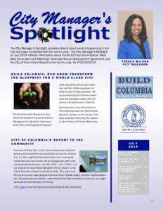 The City Manager’s Spotlight provides details about what is happening in the City and stays connected with the community. The City Manager’s Spotlight on July 2014 reflects information about the Build Columbia Initia