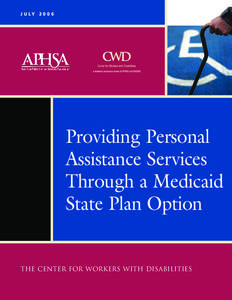 J U LY[removed]Providing Personal Assistance Services Through a Medicaid State Plan Option