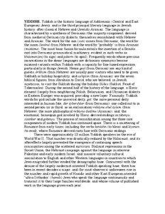 YIDDISH, the historic language of Ashkenazic (central and east European) Jewry, is the third principal literary language in Jew