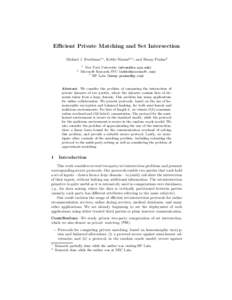 Efficient Private Matching and Set Intersection Michael J. Freedman1? , Kobbi Nissim2?? , and Benny Pinkas3 1 2