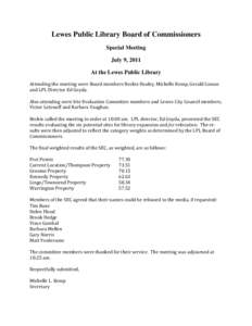 Lewes Public Library Board of Commissioners Special Meeting July 9, 2011 At the Lewes Public Library Attending the meeting were Board members Beckie Healey, Michelle Kemp, Gerald Cowan and LPL Director Ed Goyda.